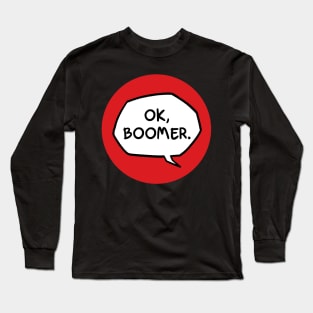 ok boomer Long Sleeve T-Shirt